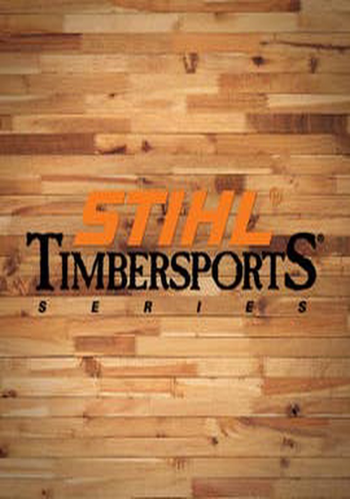 STIHL Timbersports stream tv show online